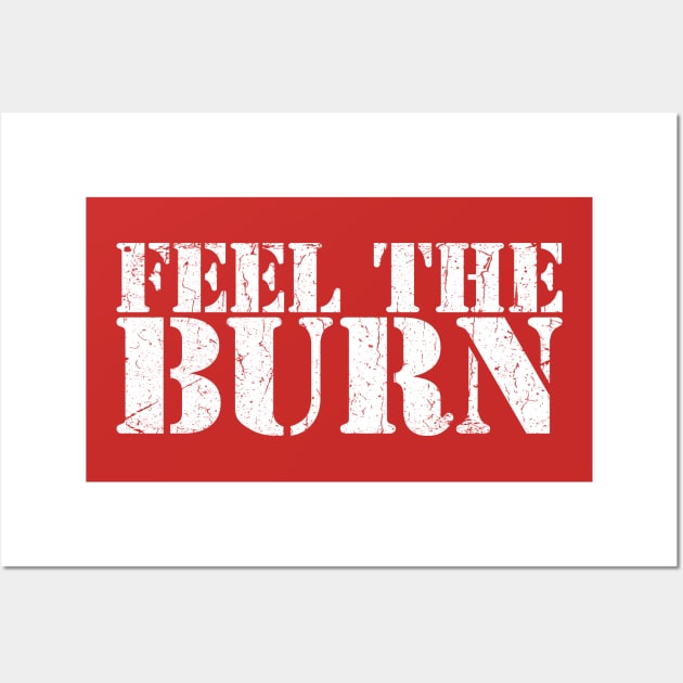 FEEL THE BURN Wall Art by TheAllGoodCompany